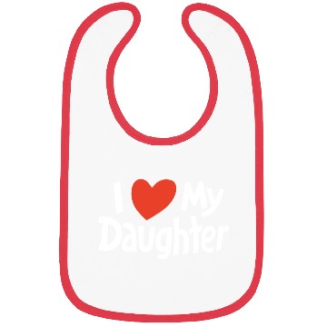Discover I Love my daughter Bibs