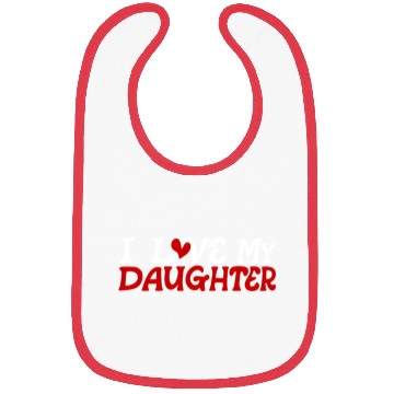 Discover I love my daughter Bibs
