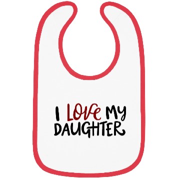 Discover I love my daughter Bibs