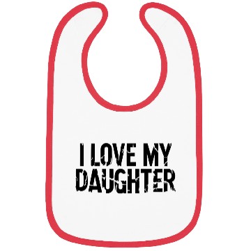Discover I love my daughter Bibs