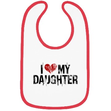 Discover I love my daughter Bibs