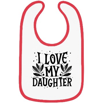 Discover I love my daughter Bibs