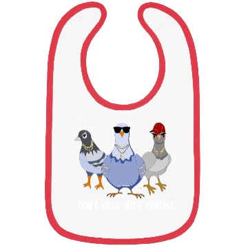 Discover Cool Don't Mess Pigeons Design for Pigeon Lovers Bibs