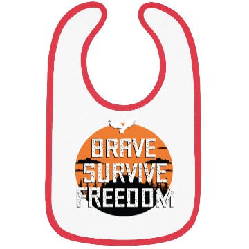 Discover BRAVE ,SURVIVE, FREEDOM Bibs