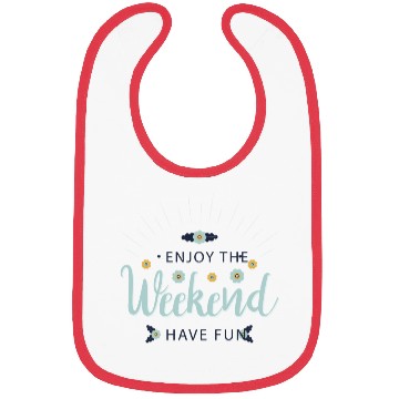 Discover enjoy the weekend have fun Bibs