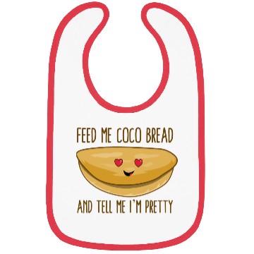 Discover Feed Me Coco Bread And Tell Me I m Pretty Bibs