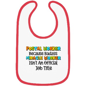 Discover Postal Worker Because Badass miracle worker Bibs