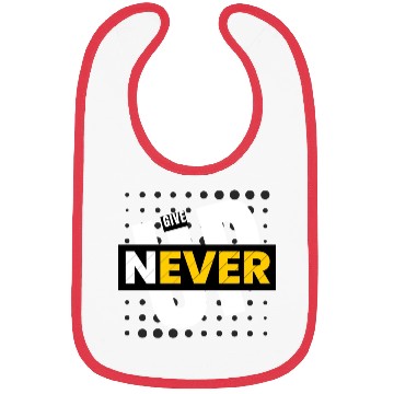 Discover Black White Typography Never Give Up Bibs
