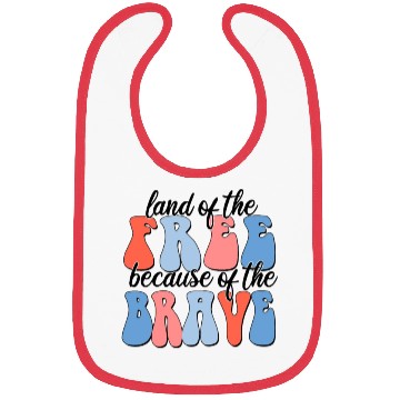 Discover land of the free because of the brave Bibs