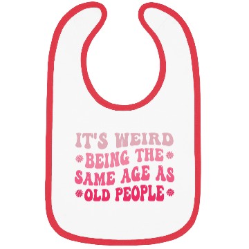 Discover It s Weird Being The Same Age As Old People Purple Bibs