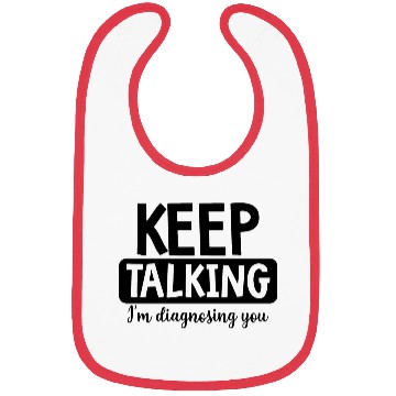 Discover Keep talking i'm diagnosing you Bibs