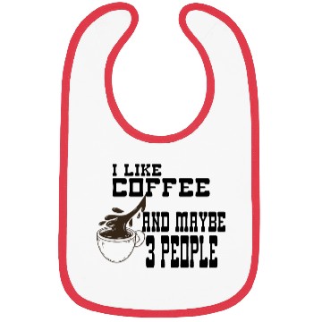 Discover I Like Coffee and Maybe 3 People Bibs