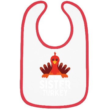 Discover I'm the Sister Turkey Bibs