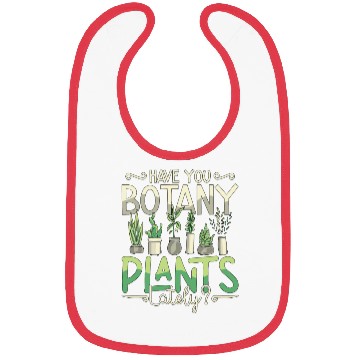 Discover Botany Have You Botany Plants Lately Horticulture Bibs