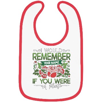 Discover Botany I Would Remember Your Name If Indoor Plants Bibs