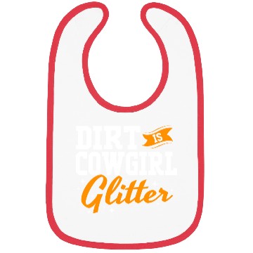 Discover Funny Barrel Racing Women Dirt Is Cowgirl Glitter Bibs