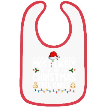 Discover Most Likely To Eat All The Christmas Tree Cakes Bibs