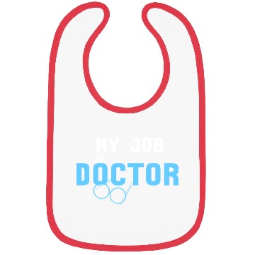 Discover My Job Is Doctor Bibs