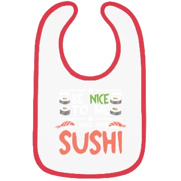 Discover Be nice to me I make your sushi Bibs