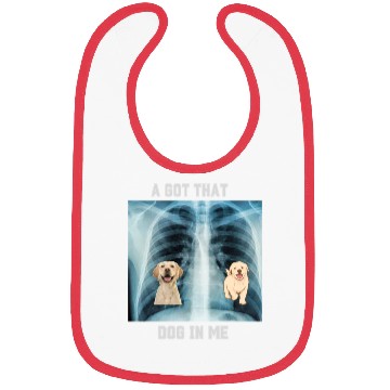 Discover I Got That Dog In Me Xray Funny Saying Meme Bibs
