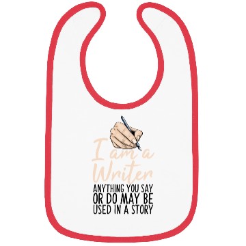 Discover I Am A Writer Anything You Say Or Do May Be Used Bibs