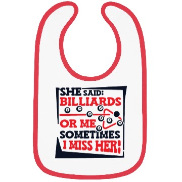 Discover She Said Billiards Or Me Sometimes I Miss Her Bibs