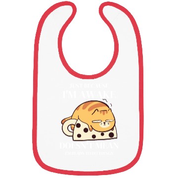 Discover Funny Bibs Just Because I'm Awake Doesn't Mean