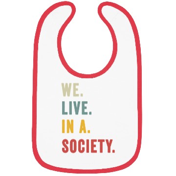Discover We Live In A Society Bibs