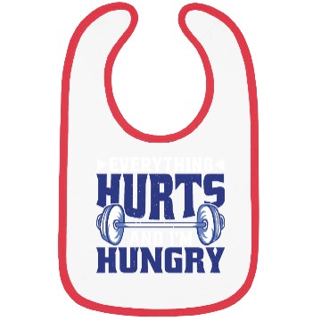 Discover Everything Hurts And I'm Hungry 6 Bibs