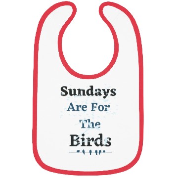 Discover Sundays Are For The Birds Bibs