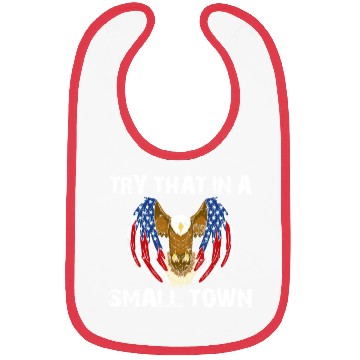 Discover Try That In A Small Town American Flag Eagle Bibs