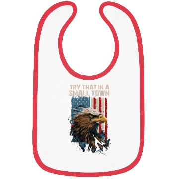 Discover Try That In A Small Town American Flag Eagle Bibs