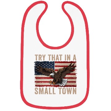 Discover Try That In A Small Town American Flag Eagle Bibs