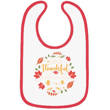 Discover One Thankful Dance Teacher Thanksgiving Fall Bibs