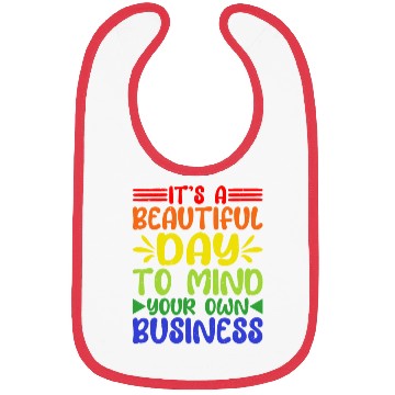 Discover It's A Beautiful Day To Mind Your Own Business 5 Bibs