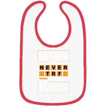 Discover If you never try you never know Bibs