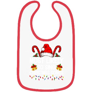 Discover Most Likely To Sing Christmas Songs Bibs