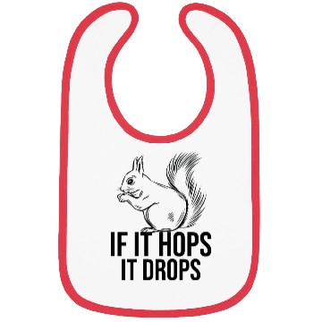 Discover IF IT HOPS IT DROPS Funny Squirrel Hunting Bibs