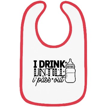 Discover I drink untill i pass out Newborn Bibs