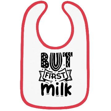 Discover But first milk Newborn quote Bibs