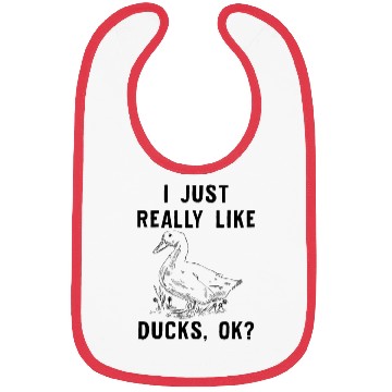 Discover Funny Duck Gift For Duck Lovers I Just Really Like Bibs
