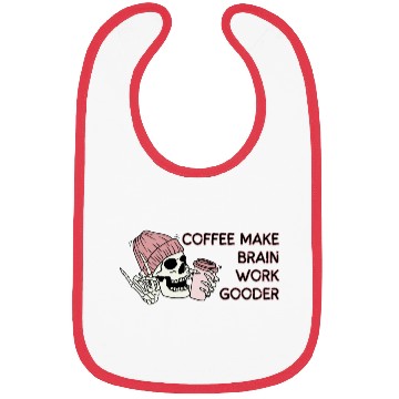 Discover COFFEE MAKE BRAIN WORK GOODER Bibs