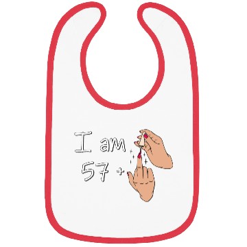 Discover I Am 57 + 1 Middle Finger Bibs I Am 57 Plus,