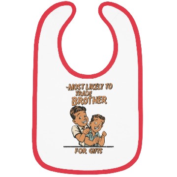 Discover Christmas Most Likely To Trade Brother For Gifts Bibs