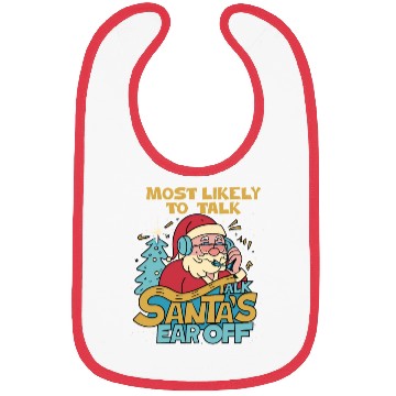 Discover Christmas Most Likely To Talk Santa's Ear Off Snow Bibs