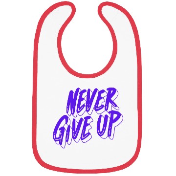 Discover Printed with motivational quote never give up Bibs
