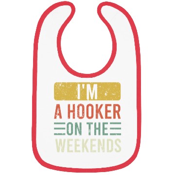 Discover Fishing Lover I'm a Hooker on the Weekend Bibs