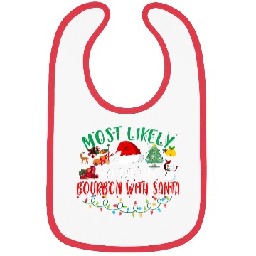 Discover Most Likely To Drink Bourbon With Santa Christmas Bibs
