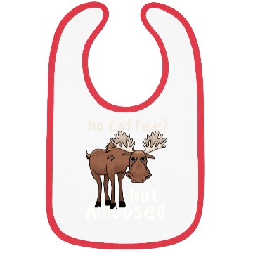 Discover No Coffee Not Amoosed Moose Bibs