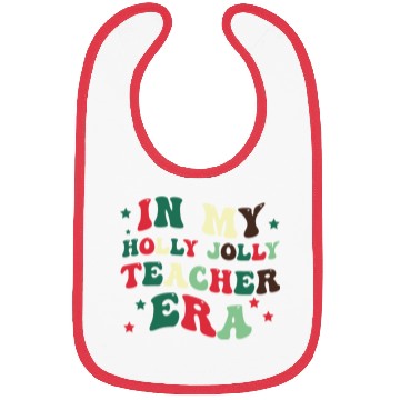 Discover In my holly jolly teacher era Bibs